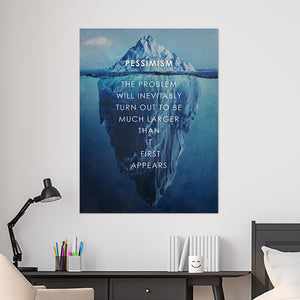 Demotivational poster with funny saying; pessimism iceberg wall art hung in dorm
