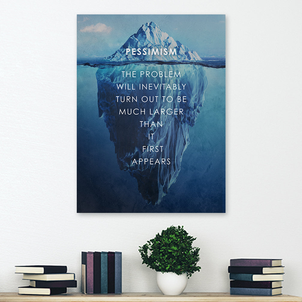 Demotivational poster with funny saying; pessimism iceberg wall art hung in dorm